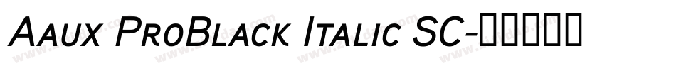 Aaux ProBlack Italic SC字体转换